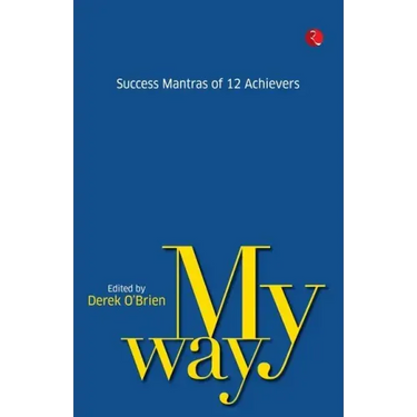 My Way: Success Mantras from 12 Achievers
