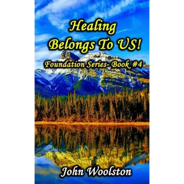 Healing Belongs To US!: Foundation Series- Book #4