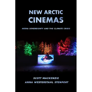 New Arctic Cinemas: Media Sovereignty and the Climate Crisis