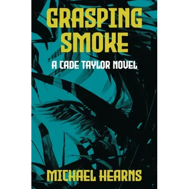 Grasping Smoke: A Cade Taylor Novel