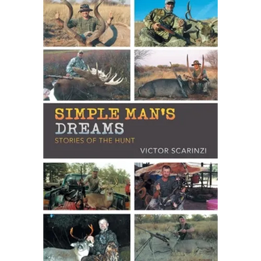Simple Man'S Dreams: Stories of the Hunt