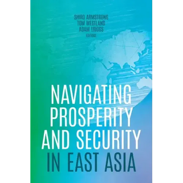 Navigating Prosperity and Security in East Asia