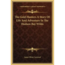 The Gold Hunters a Story of Life and Adventure in the Hudson Bay Wilds