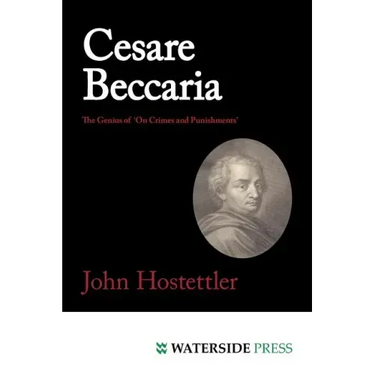 Cesare Beccaria: The Genius of 'on Crimes and Punishments'