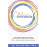 Collaborative Confidence: How women leaders can activate self-awareness, amplify their authentic talents, and accelerate workplace change