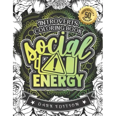 Introverts Coloring Book: Low Social Evergy: (Dark Edition): A Hilarious Fun Colouring Gift Book For Adults Relaxation With Funny Sarcastic Soli