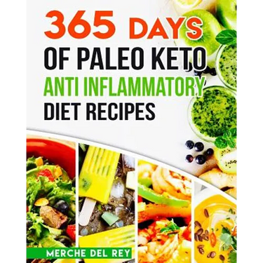 365 Days of Paleo Keto Anti Inflammatory Diet Recipes
