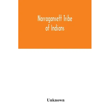 Narragansett tribe of Indians: report of the Committee of investigation; a historical sketch, and evidence taken, made to the House of Representative