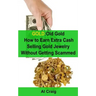 Gold: Old Gold, How to Earn Extra Cash Selling Gold Jewelry Without Getting Scammed