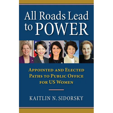 All Roads Lead to Power: The Appointed and Elected Paths to Public Office for Us Women