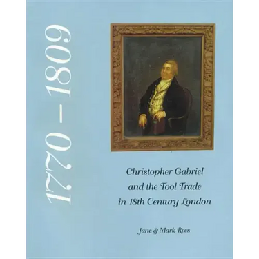 Christopher Gabriel and the Tool Trade in 18th Century London 1770-1809