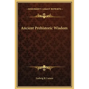 Ancient Prehistoric Wisdom