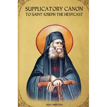 Supplicatory Canon to Saint Joseph the Hesychast