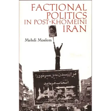 Factional Politics in Post-Khomeini Iran
