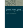 Edmund Husserl and the Phenomenological Tradition