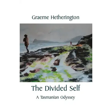 The Divided Self: A Tasmanian Odyssey
