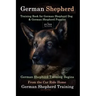 German Shepherd Training Book for German Shepherd Dog & German Shepherd Puppies By D!G THIS DOG Training: German Shepherd Training Begins From the Car