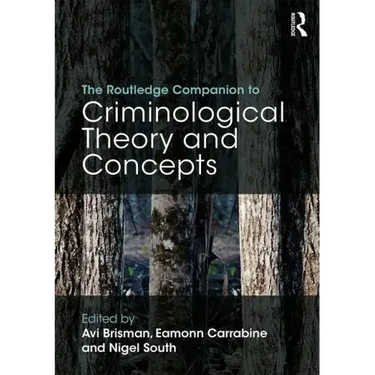 The Routledge Companion to Criminological Theory and Concepts