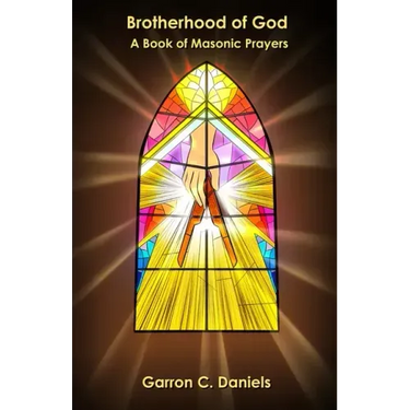 Brotherhood of God: A Book of Masonic Prayers