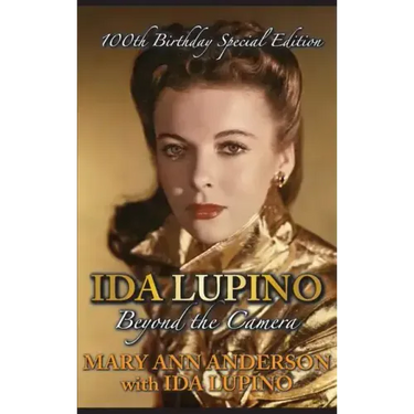 Ida Lupino: Beyond the Camera: 100th Birthday Special Edition (hardback)
