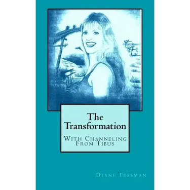 The Transformation: With Channeling From Tibus