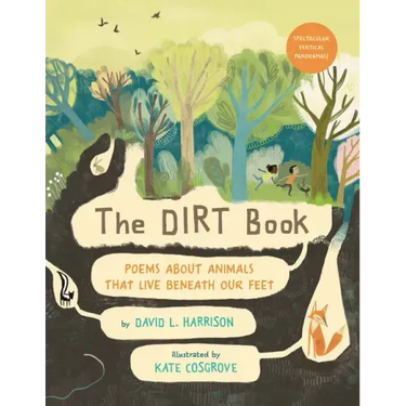 The Dirt Book: Poems about Animals That Live Beneath Our Feet