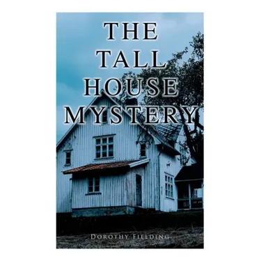 The Tall House Mystery: A Murder Thriller