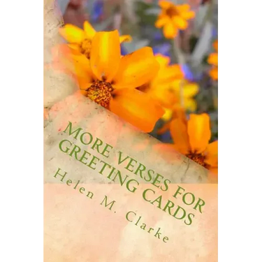 More Verses For Greeting Cards: A Second Collection Of Rhyming Poems For Use In Card Making