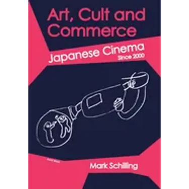 Art, Cult and Commerce: Japanese Cinema Since 2000