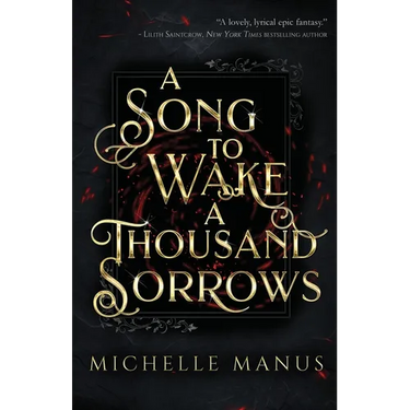 A Song to Wake a Thousand Sorrows