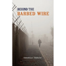 Behind the Barbed Wire
