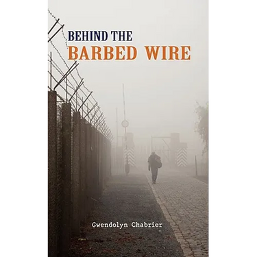 Behind the Barbed Wire