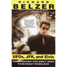 Ufos, Jfk, and Elvis: Conspiracies You Don't Have to Be Crazy to Believe