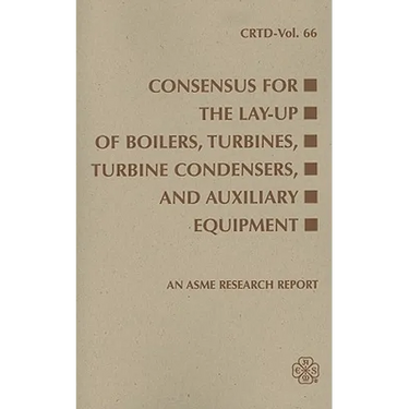 Consensus for the Lay-Up of Boilers: Turbines, Turbine Condensers, and Auxiliary Equipment