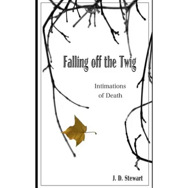 Falling Off the Twig: Intimations of Death