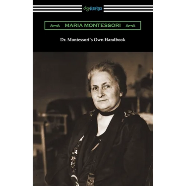 Dr. Montessori's Own Handbook