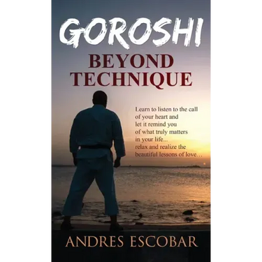 Goroshi: Beyond Technique (What is Karate)
