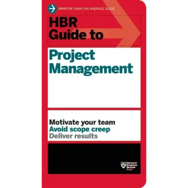 HBR Guide to Project Management (HBR Guide Series)