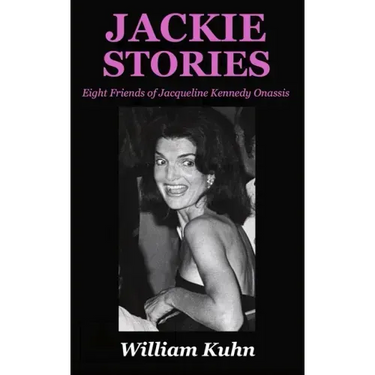 Jackie Stories: Eight Friends of Jacqueline Kennedy Onassis