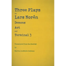 Three Plays by Lars Norén: Demons, Act, Terminal 3
