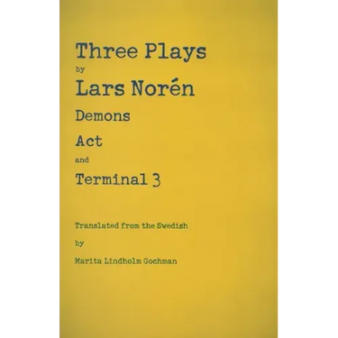Three Plays by Lars Norén: Demons, Act, Terminal 3