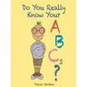 Do You Really Know Your ABCs?