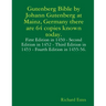 Gutenberg Bible by Johann Gutenberg at Mainz, Germany there are 64 copies known today.