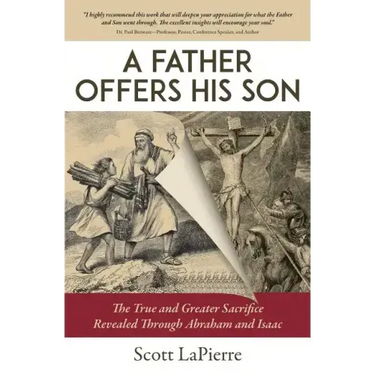 A Father Offers His Son: The True and Greater Sacrifice Revealed Through Abraham and Isaac