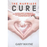 The Marriage Cure: A Couple Therapy Workbook to Fighting Anxiety in Love, Strengthening Your Relationship and Building a Lasting Couple Life