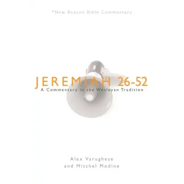 Jeremiah 26-52: A Commentary in the Wesleyan Tradition