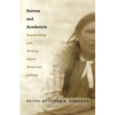Natives and Academics: Researching and Writing about American Indians