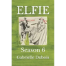 Elfie: Season 6