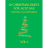 10 Christmas Duets for Alto Sax with Piano Accompaniment: Vol. 1