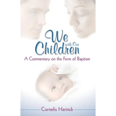 We with Our Children: A Commentary on the Form of Baptism